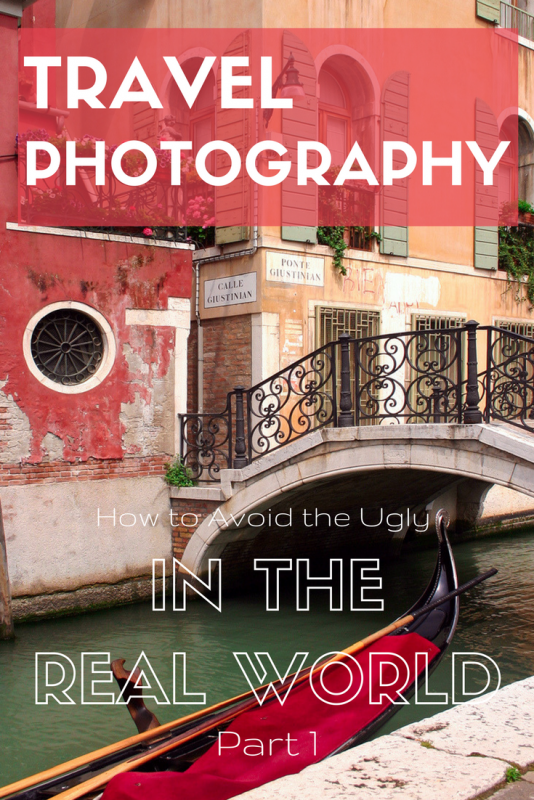 Travel Photography how to avoid the ugly in the real world Part 1 | Tracie Travels
