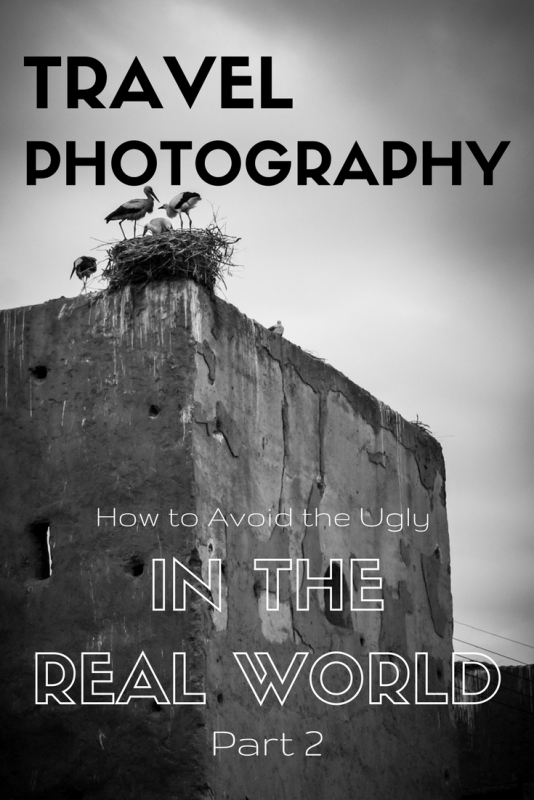 Travel Photography how to avoid the ugly in the real world Part 2 | Tracie Travels