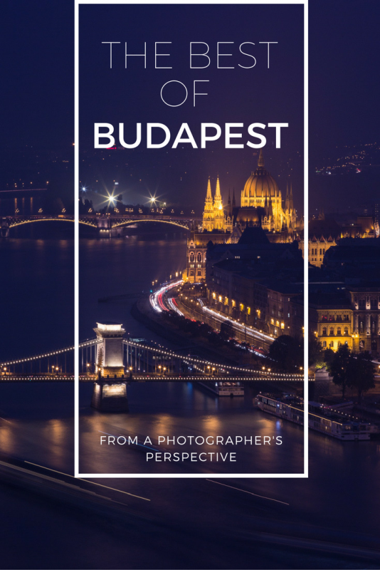 The best of Budapest from a photographer's perspective
